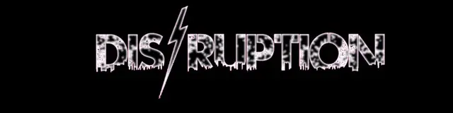 Disruption