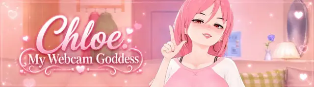 Chloe: My Webcam Goddess